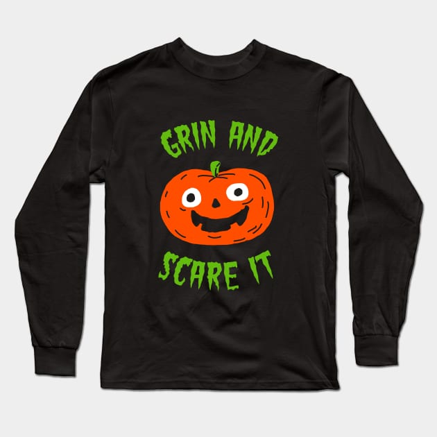 Grin And Scare It Long Sleeve T-Shirt by Hankasaurus